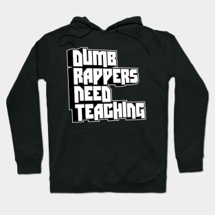 Dumb Rappers Need Teaching Hoodie